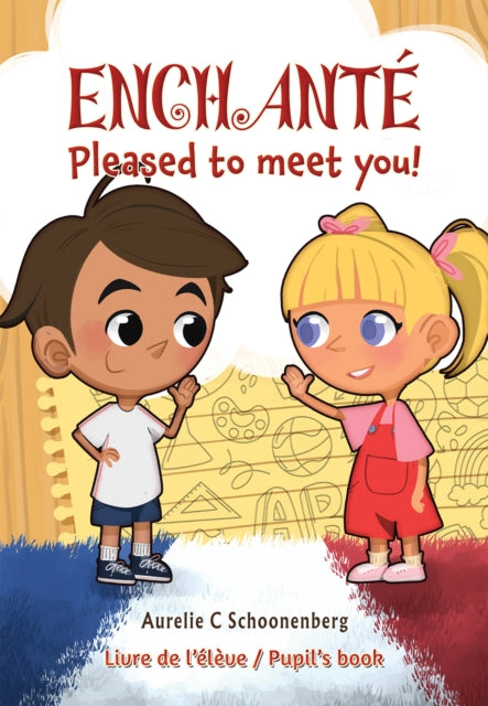 Enchante / Pleased to meet you! : Livre de l'eleve / Pupil's book 9781035887774