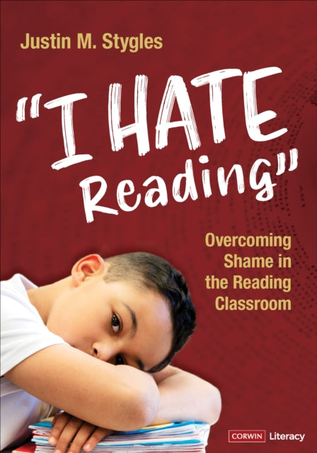 "I Hate Reading" : Overcoming Shame in the Reading Classroom 9781071844823