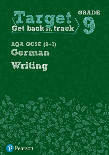 Target Grade 9 Writing AQA GCSE (9-1) German Workbook 9781292246017