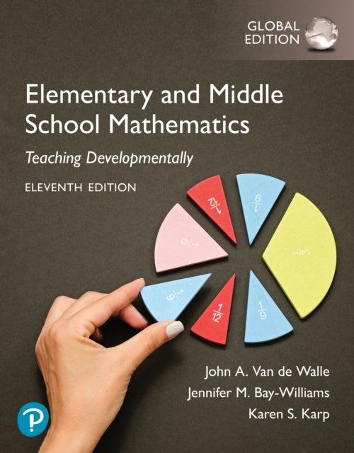 Elementary and Middle School Mathematics: Teaching Developmentally, Global Edition 9781292460079