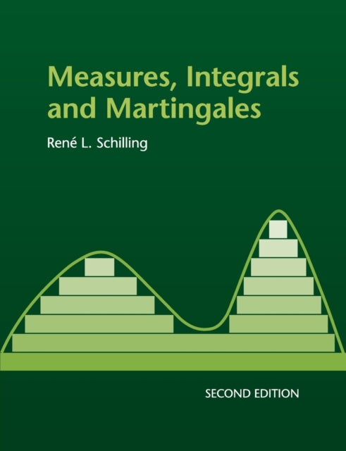 Measures, Integrals and Martingales 9781316620243