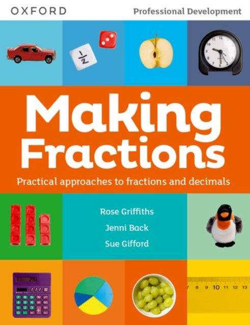 Making Fractions : Practical ways to teach fractions and decimals 9781382028721