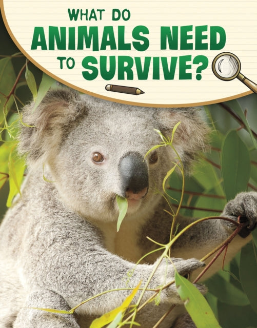 What Do Animals Need to Survive? 9781398225466