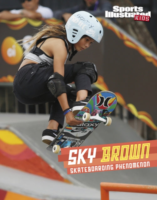 Sky Brown : Skateboarding Phenomenon 9781398240681