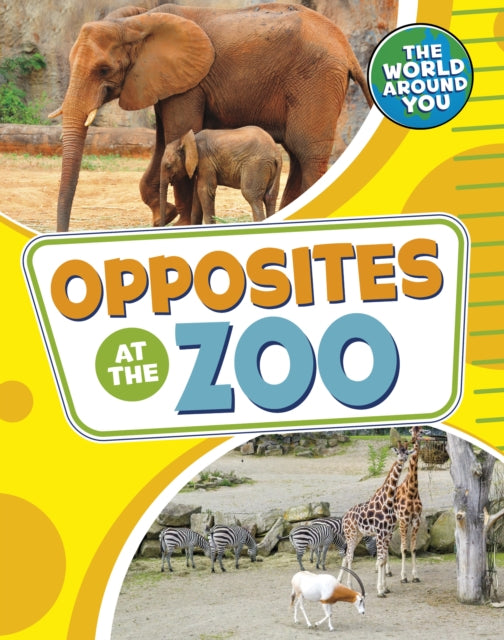 Opposites at the Zoo-9781398241121