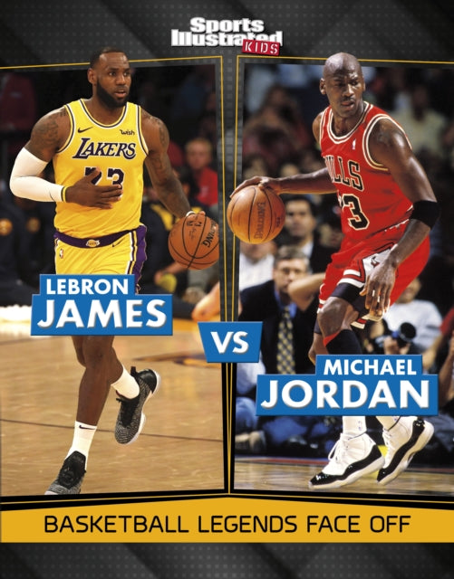 LeBron James vs Michael Jordan : Basketball Legends Face Off-9781398258662