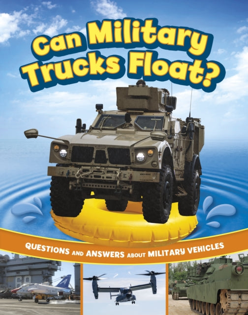 Can Military Trucks Float? : Questions and Answers About Military Vehicles-9781398259010