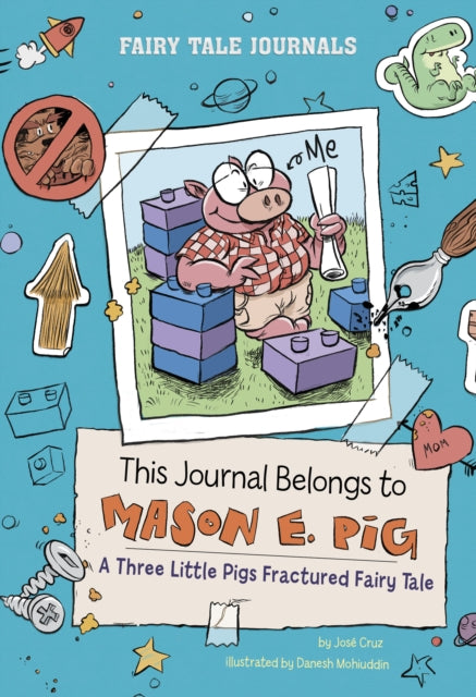 This Journal Belongs to Mason E. Pig : A Three Little Pigs Fractured Fairy Tale-9781398261143
