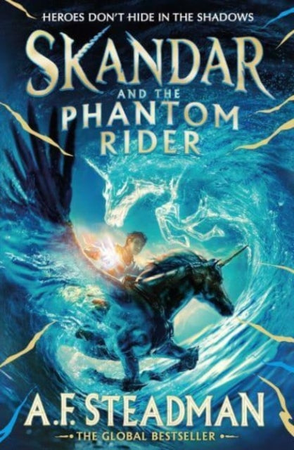 Skandar and the Phantom Rider : the spectacular sequel to Skandar and the Unicorn Thief, the biggest fantasy adventure since Harry Potter Volume 2 9781398502925