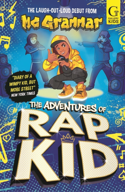 The Adventures of Rap Kid : A hilarious, high-energy new series from the viral rapping social media sensation 9781398537613