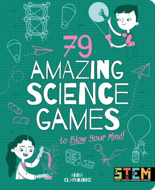 79 Amazing Science Games to Blow Your Mind! 9781398811102
