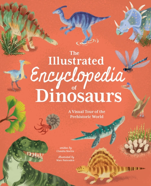 The Illustrated Encyclopedia of Dinosaurs : A Visual Tour of the Prehistoric World 9781398816466