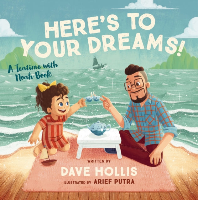 Here's to Your Dreams! : A Teatime with Noah Book 9781400231751