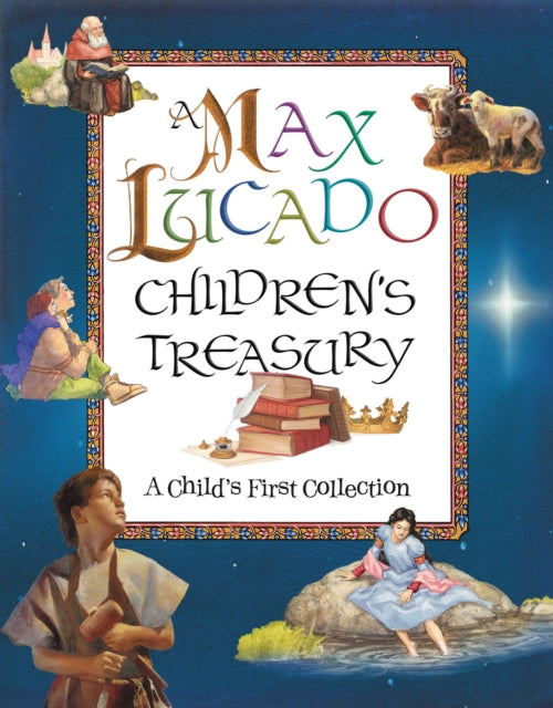 A Max Lucado Children's Treasury : A Child's First Collection 9781400310487
