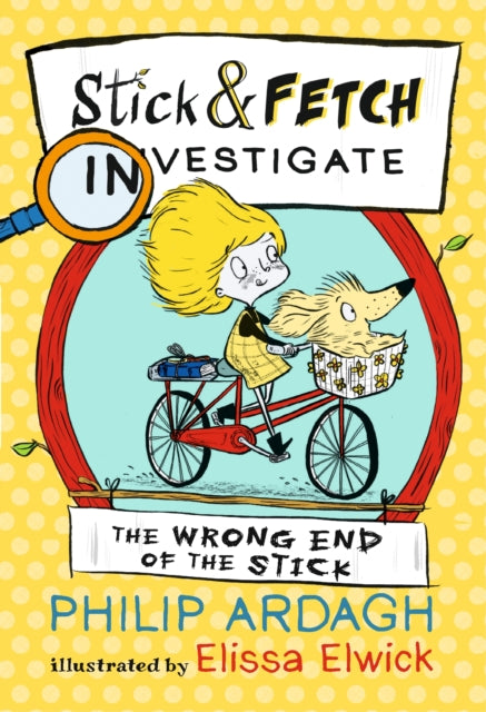 The Wrong End of the Stick: Stick and Fetch Investigate 9781406376500