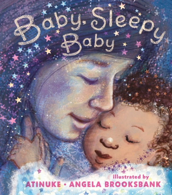 Baby, Sleepy Baby : A bedtime lullaby to gift to babies or new parents by an award-winning pairing 9781406389579