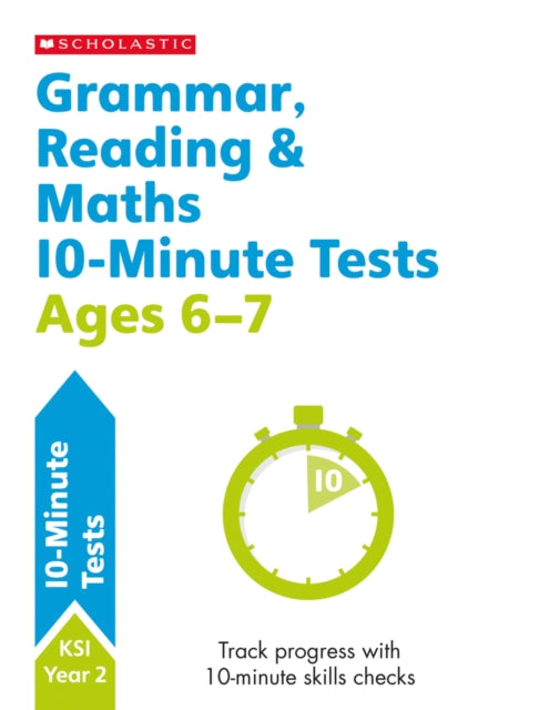 Grammar, Reading & Maths 10-Minute Tests Ages 6-7-9781407183138