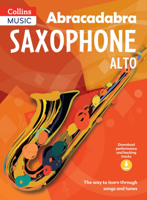 Abracadabra Saxophone (Pupil's book + Download) : The Way to Learn Through Songs and Tunes 9781408105290