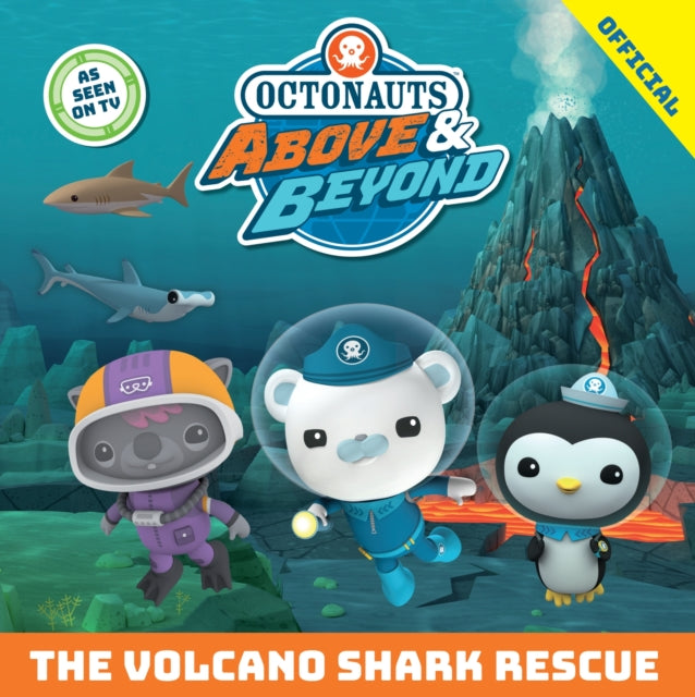 Octonauts Above & Beyond: The Volcano Shark Rescue 9781408376669