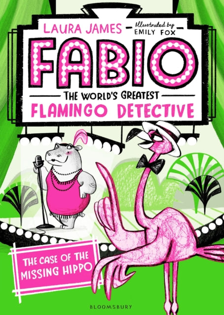 Fabio The World's Greatest Flamingo Detective: The Case of the Missing Hippo-9781408889312