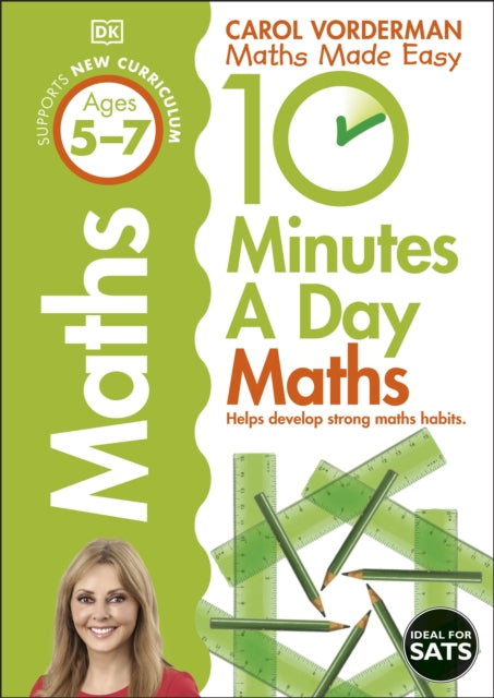 10 Minutes A Day Maths, Ages 5-7 (Key Stage 1) : Supports the National Curriculum, Helps Develop Strong Maths Skills 9781409365419