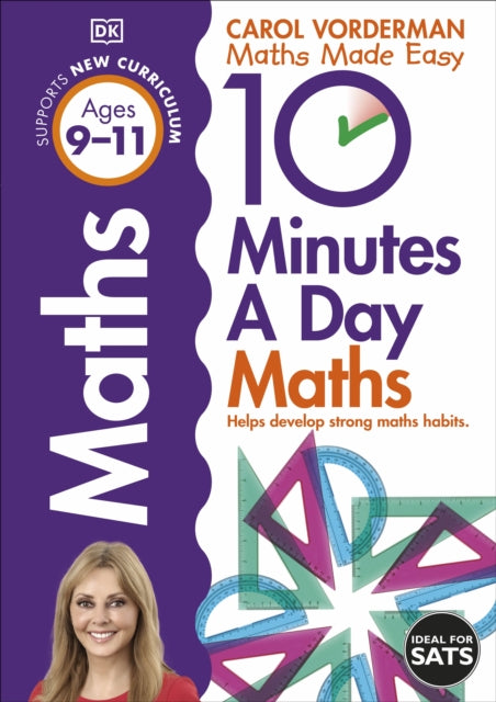 10 Minutes A Day Maths, Ages 9-11 (Key Stage 2) : Supports the National Curriculum, Helps Develop Strong Maths Skills 9781409365433