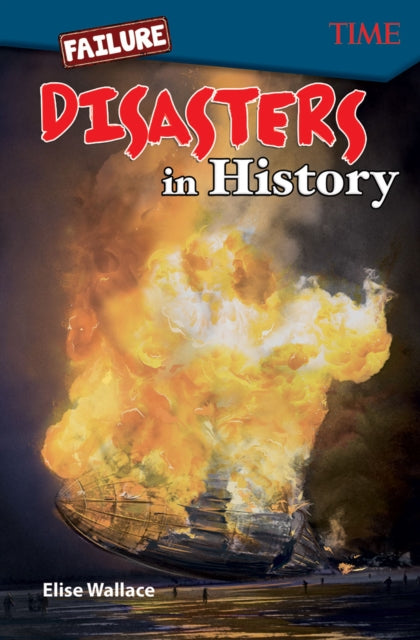Failure: Disasters In History 9781425850005