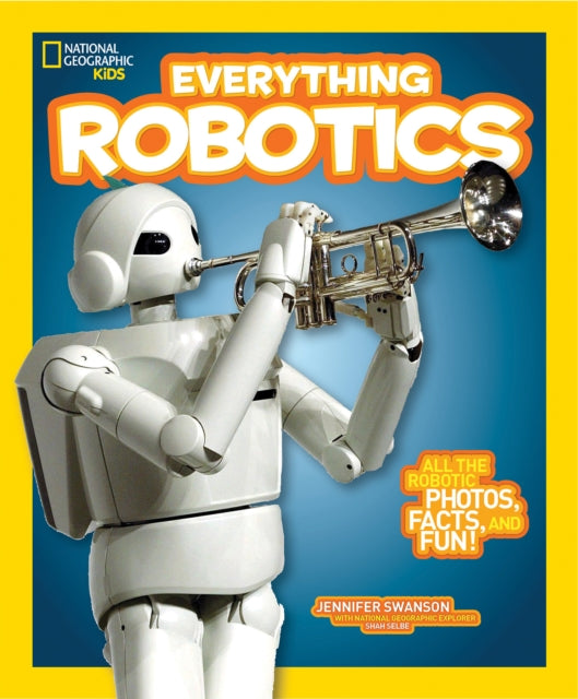 Everything Robotics : All the Photos, Facts, and Fun to Make You Race for Robots 9781426323317
