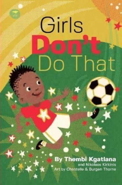 Girls Don't Do That : The story of Thembi Kgatlana The Greatest Player in Africa-9781431433230