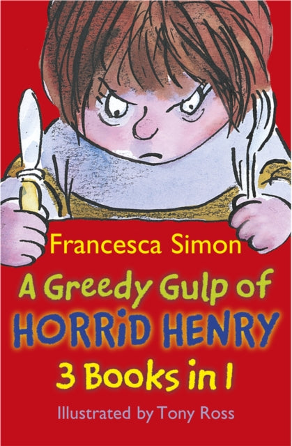 A Greedy Gulp of Horrid Henry 3-in-1 : Abominable Snowman/Robs the Bank/Wakes the Dead 9781444000962