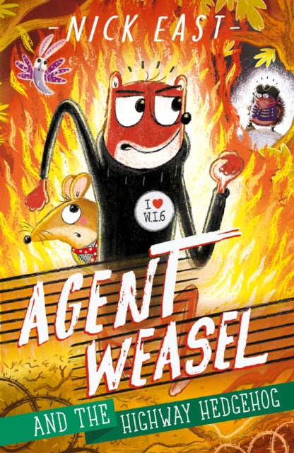 Agent Weasel and the Highway Hedgehog : Book 4 9781444945287