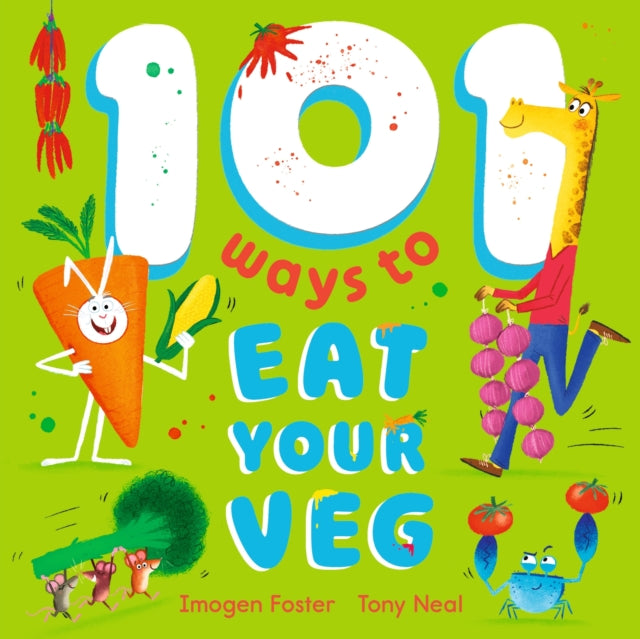 101 Ways to Eat Your Veg 9781444972948