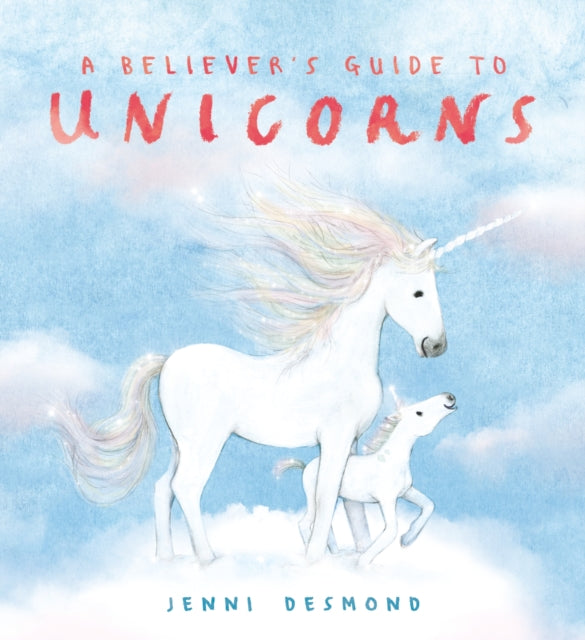 A Believer's Guide to Unicorns 9781444975178