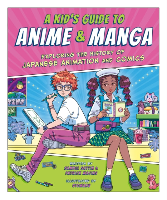 A Kid's Guide to Anime & Manga : Exploring the History of Japanese Animation and Comics 9781444975291