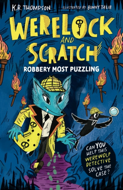 Werelock and Scratch: Robbery Most Puzzling : Book 2: A puzzle solving, interactive, werewolf detective adventure 9781444981131