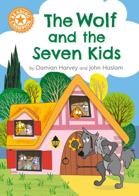 Reading Champion: The Wolf and the Seven Kids : Independent Reading Orange 6 9781445193267