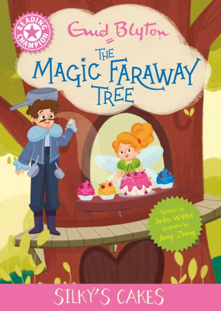 Reading Champion: Magic Faraway Tree: Silky's Cakes : Pink Band 1B 9781445196466