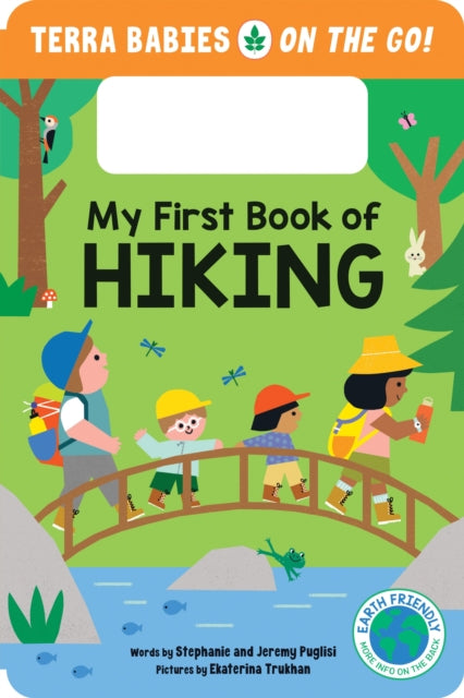 My First Book of Hiking : The Outdoor Hiking Board Book for Toddlers and Kids (Terra Babies on the Go Book 2) 9781464225697