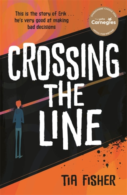 Crossing the Line : Winner of the Yoto Carnegie Shadowers' Choice Award 9781471413049
