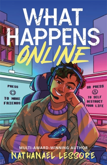 What Happens Online : The unforgettable new teen comedy from the multi-award-winning author of Steady For This and King of Nothing 9781471418204