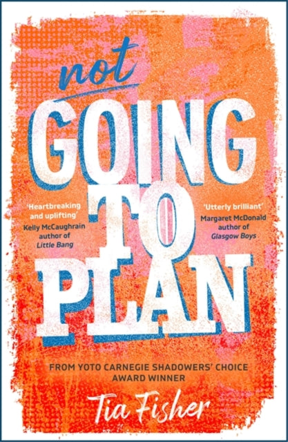 Not Going To Plan : A powerful verse novel from a Yoto Carnegie Shadowers' Choice winner 9781471418372