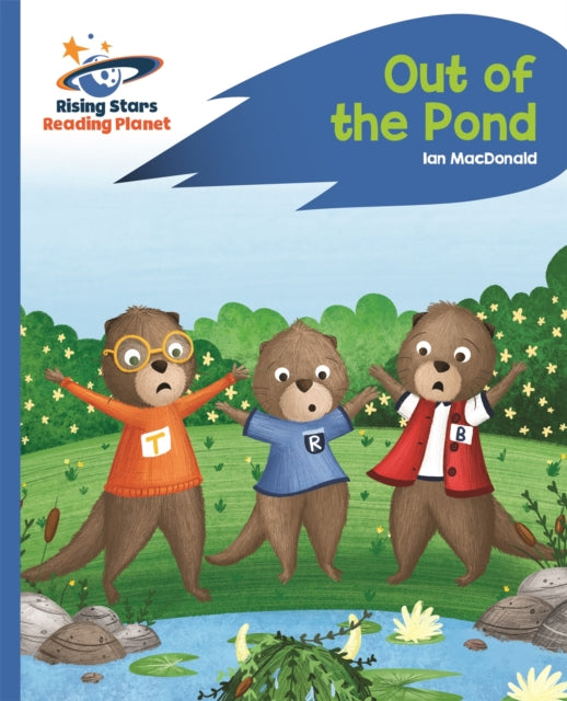 Reading Planet - Out of the Pond - Blue: Rocket Phonics 9781471879814