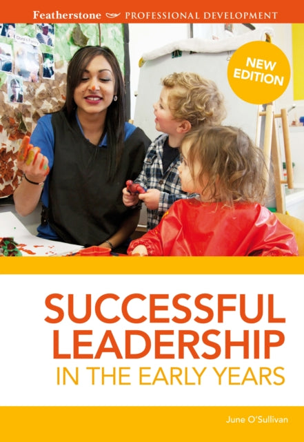 Successful Leadership in the Early Years : A practical guide to leadership strategies that can have proven results 9781472919038