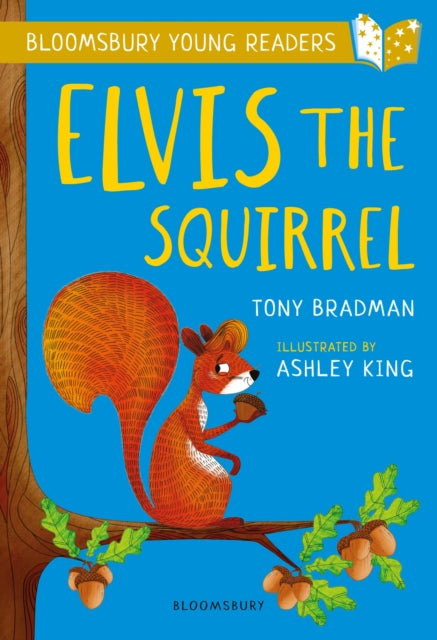 Elvis the Squirrel: A Bloomsbury Young Reader : Gold Book Band 9781472950536
