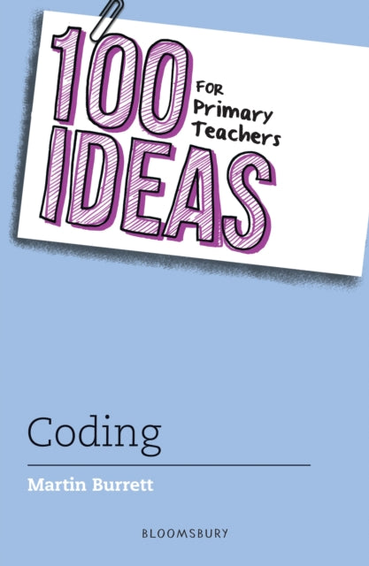 100 Ideas for Primary Teachers: Coding 9781472951373