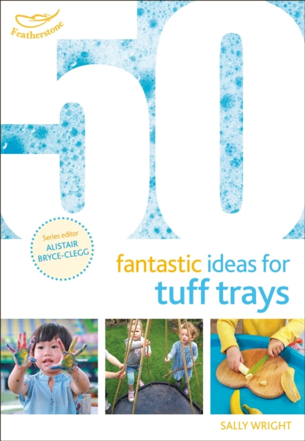 50 Fantastic Ideas for Tuff Trays 9781472954282