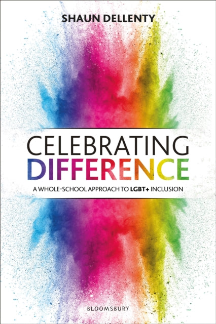 Celebrating Difference : A whole-school approach to LGBT+ inclusion 9781472961501