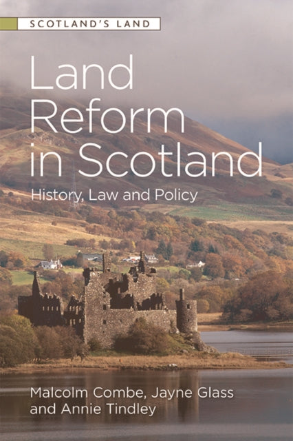 Land Reform in Scotland : History, Law and Policy 9781474446853