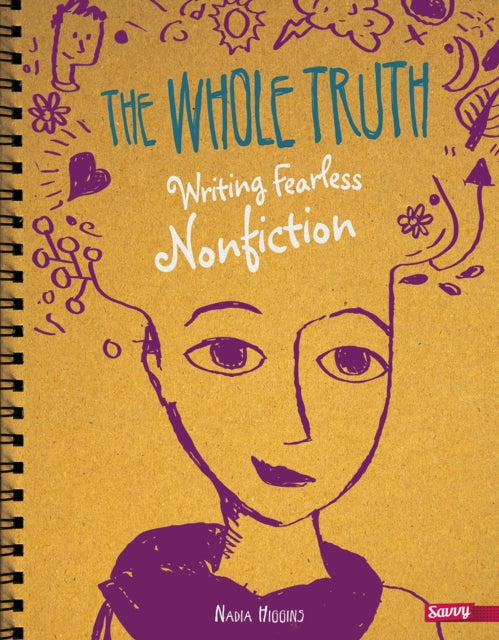 The Whole Truth : Writing Fearless Non-fiction 9781474706278