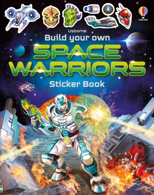 Build Your Own Space Warriors Sticker Book 9781474969093